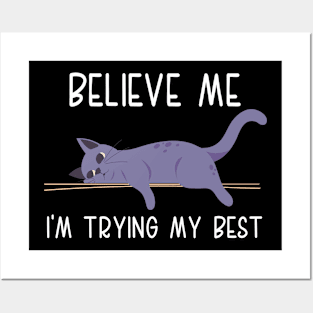 Funny Believe Me I'm Trying's My Best Funny Lazy Cat Lover, cats lover Posters and Art